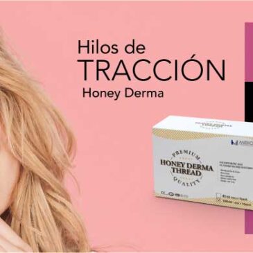 Hilos de Tracción con Honey Derma, Marzo 2021